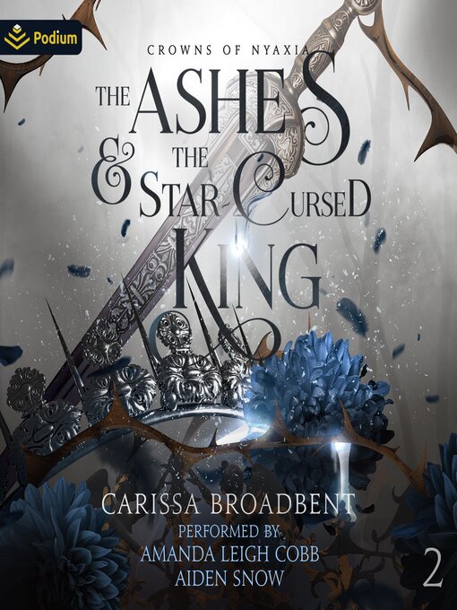 Title details for The Ashes and the Star-Cursed King by Carissa Broadbent - Available